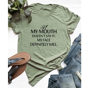Ağzım Söylemezse Yüzüm Kesinlikle Olacak Grafik T-Shirt Unisex Sloganı Yaz Rahat Estetik Tumblr Hipster Tee Üst 1